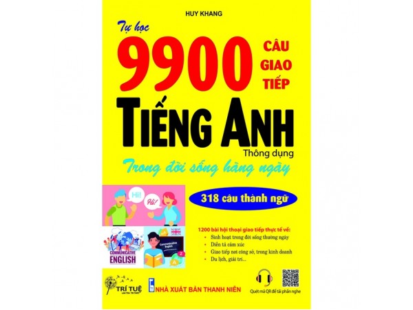 Tự học 9900 câu giao tiếp tiếng Anh thông dụng trong đời sống hàng ngày